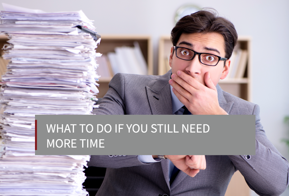 What to Do If You Still Need More Time